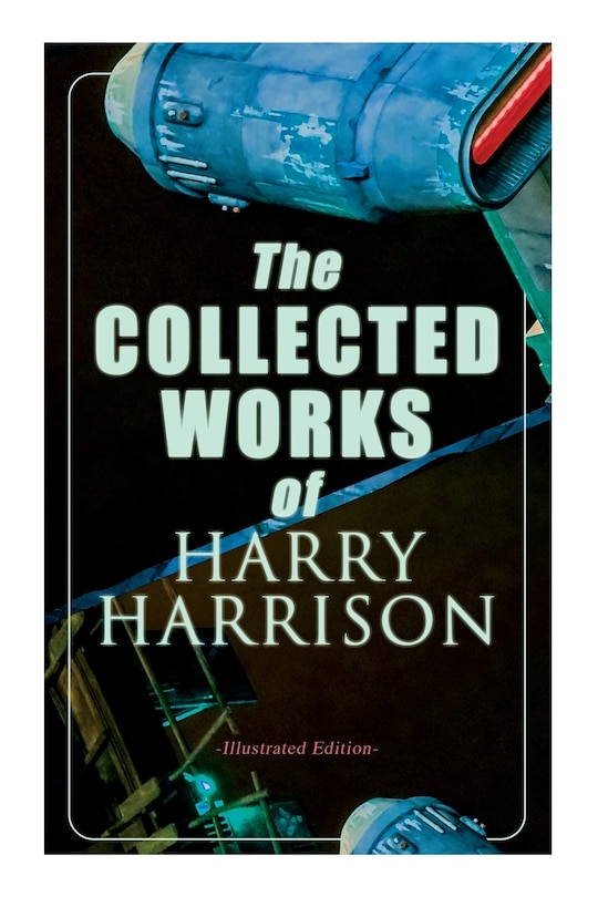 Couverture_The Collected Works of Harry Harrison (Illustrated Edition)