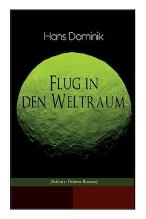 Flug in den Weltraum (Science-Fiction-Roman): Dystopie-Klassiker