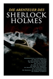 Die Abenteuer des Sherlock Holmes: Skandalgeschichte im Fürstentum O..., Der Bund der Rothaarigen, Ein Fall geschickter Täuschung, Der Mord im Tale von Bascombe, Der Mann mit der Schramme, Die Geschichte des blauen Karfunkels