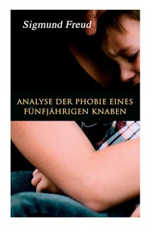 Couverture_Analyse der Phobie eines fünfjährigen Knaben