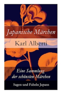 Couverture_Japanische Märchen: Eine Sammlung Der Schönsten Märchen, Sagen Und Fabeln Japans