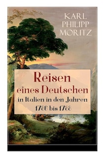 Couverture_Reisen eines Deutschen in Italien in den Jahren 1786 bis 1788