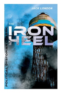 Front cover_THE IRON HEEL (Political Dystopian Classic)