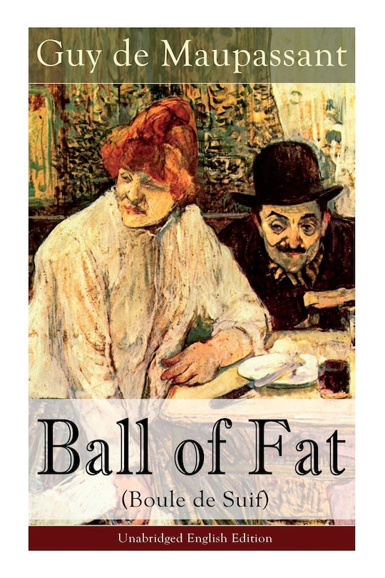 Front cover_The Ball of Fat (Boule de Suif) - Unabridged English Edition