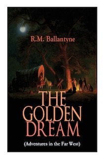 Front cover_THE GOLDEN DREAM (Adventures in the Far West)