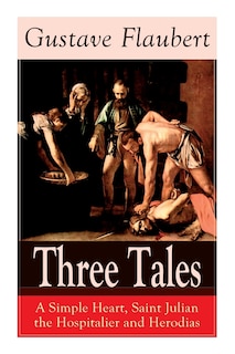 Front cover_Three Tales: A Simple Heart, Saint Julian the Hospitalier and Herodias