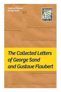 Front cover_The Collected Letters of George Sand and Gustave Flaubert
