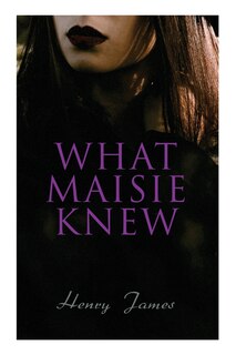 Front cover_What Maisie Knew