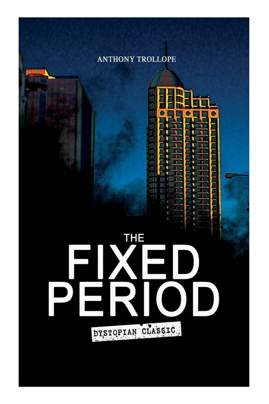 THE FIXED PERIOD (Dystopian Classic)