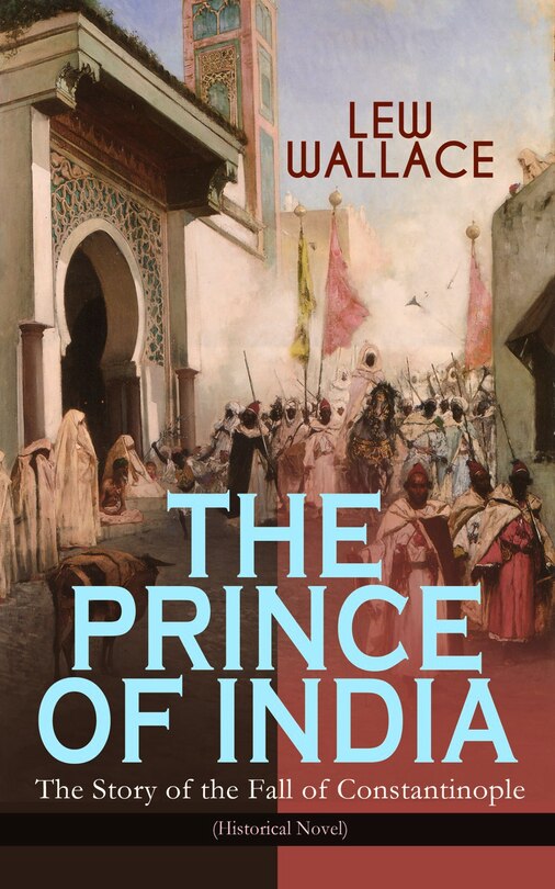 Couverture_THE PRINCE OF INDIA - The Story of the Fall of Constantinople (Historical Novel)