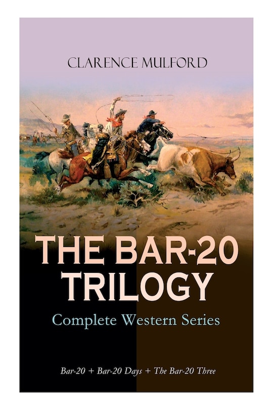 Front cover_The Bar-20 Trilogy - Complete Western Series: Bar-20 + Bar-20 Days + the Bar-20 Three