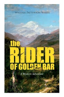Couverture_THE RIDER OF GOLDEN BAR (A Western Adventure)
