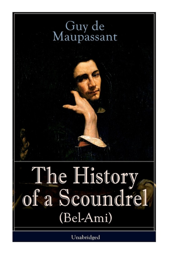 Front cover_The History of a Scoundrel (Bel-Ami) - Unabridged