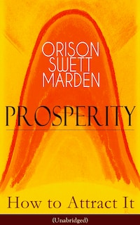 Front cover_Prosperity - How to Attract It (Unabridged)