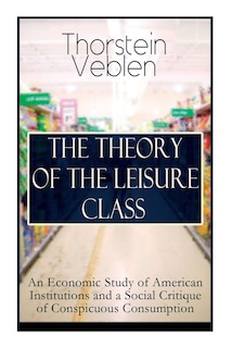 Couverture_The Theory of the Leisure Class