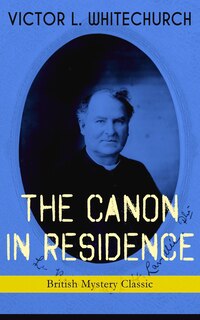 Front cover_THE CANON IN RESIDENCE (British Mystery Classic)