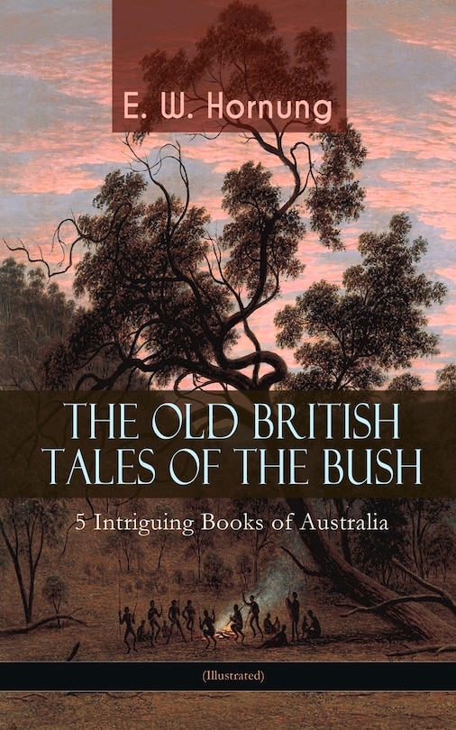 Front cover_THE OLD BRITISH TALES OF THE BUSH - 5 Intriguing Books of Australia (Illustrated)