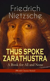 Front cover_THUS SPOKE ZARATHUSTRA - A Book for All and None (World Classics Series)