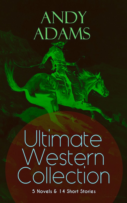 Couverture_ANDY ADAMS Ultimate Western Collection - 5 Novels & 14 Short Stories