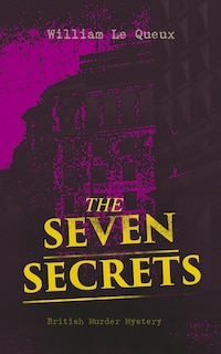 THE SEVEN SECRETS (British Murder Mystery): Whodunit Classic