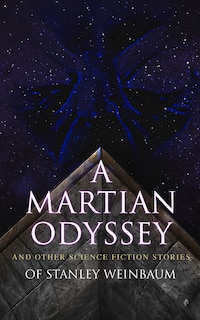 Front cover_A Martian Odyssey and Other Science Fiction Stories of Stanley Weinbaum