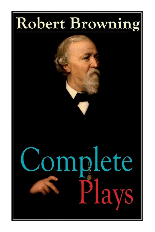 Front cover_Complete Plays of Robert Browning