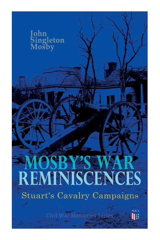 Front cover_Mosby's War Reminiscences - Stuart's Cavalry Campaigns