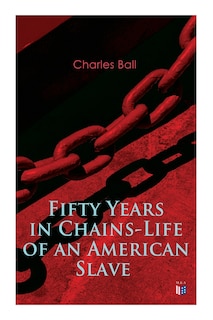 Front cover_Fifty Years In Chains-life Of An American Slave