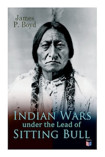 Front cover_Indian Wars Under The Lead Of Sitting Bull