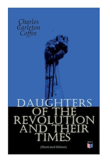 Front cover_Daughters Of The Revolution And Their Times (illustrated Edition)