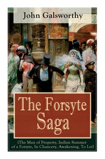 Couverture_The Forsyte Saga (The Man of Property, Indian Summer of a Forsyte, In Chancery, Awakening, To Let)