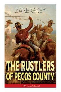 Front cover_The Rustlers of Pecos County (Western Classic)