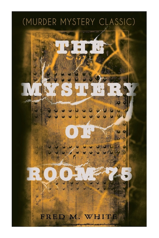 Front cover_The Mystery of Room 75 (Murder Mystery Classic)