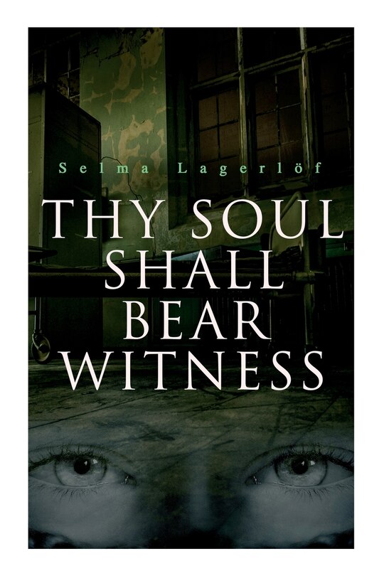 Front cover_Thy Soul Shall Bear Witness