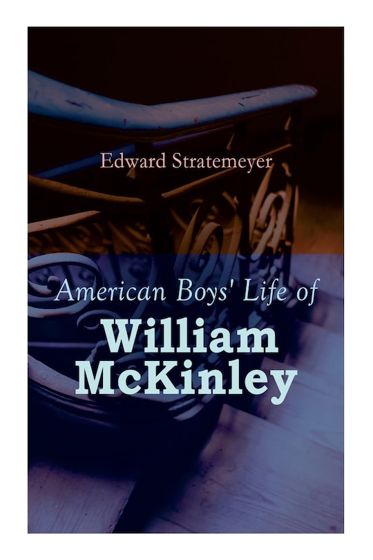 Front cover_American Boys' Life of William McKinley