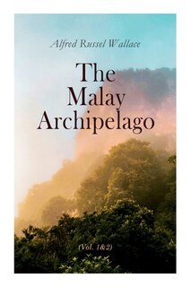 Front cover_The Malay Archipelago (Vol. 1&2)