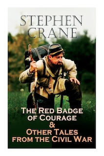 Front cover_The Red Badge of Courage & Other Tales from the Civil War
