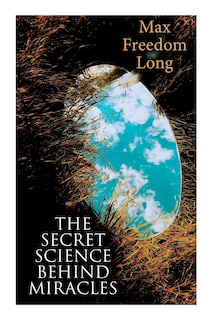 Front cover_The Secret Science Behind Miracles