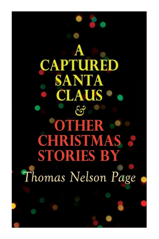 Front cover_A Captured Santa Claus & Other Christmas Stories by Thomas Nelson Page