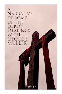 Front cover_A Narrative of Some of the Lord's Dealings with George Müller (Vol.1-4)
