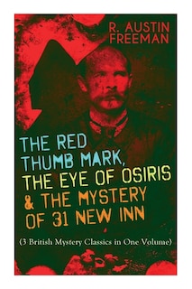 Couverture_The Red Thumb Mark, the Eye of Osiris & the Mystery of 31 New Inn