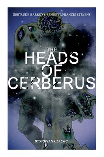 Front cover_The Heads of Cerberus (Dystopian Classic)