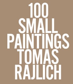 Front cover_Tomas Rajlich: 100 Small Pantings