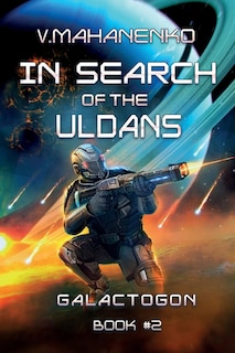 Front cover_In Search of the Uldans (Galactogon Book #2)