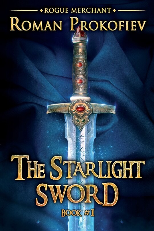 Front cover_The Starlight Sword (Rogue Merchant Book #1)