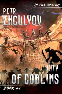 Couverture_City of Goblins (In the System Book #1)