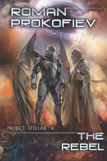 Front cover_The Rebel (Project Stellar - 4)