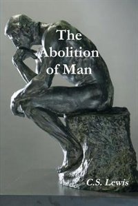 The Abolition Of Man (annotated)