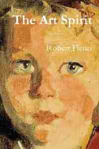 The Art Spirit by Robert Henri