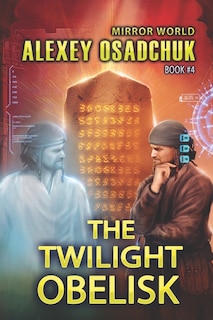 Front cover_The Twilight Obelisk (Mirror World Book #4)